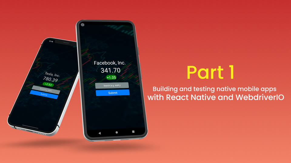 Part 1: Building and testing native mobile apps with React Native and WebdriverIO